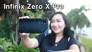Infinix Zero X Pro : UNBOXING & FULL REVIEW - A SEE WHAT'S BEYOND FLAGSHIP PHONE UNDER PHP 15K!