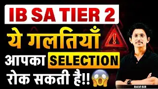IB SA TIER 2 Interview: Common Mistakes That Block Selection | Ravi Sir