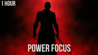 Power Focus Music - Dark Strength Music for Deep Focus & Discipline (1 Hour)