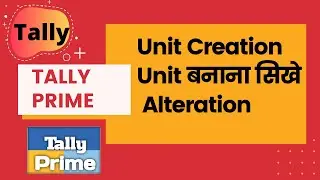 Unit Creation in Tally Prime | unit alteration in tally prime | Types of Units