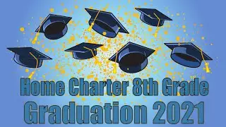 Monterey County Home Charter 8th Grade Graduation 2021