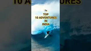 Top 10 Adventures in India 🌊| Thrill Seekers Must Watch🪂