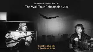 Pink Floyd - Goodbye Blue Sky / A Few More Bricks (1980-02-01) Rehearsal