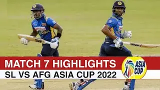 Sri Lanka Vs Afghanistan Asia Cup T20 Full Highlights 2022 | SL Vs Afg Asia Cup Match 7 Highlights