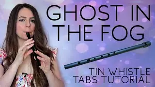 GHOST IN FOG - Rum Ragged | Tin Whistle Tabs Tutorial