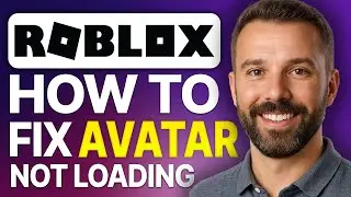 How To Fix Roblox Avatar Not Loading (2025 Updated Tutorial)