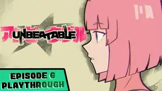 Unbeatable | Full Game Playthrough [Episode Six] [Finale]