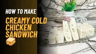 Bakery Style Cold Chicken sandwich | Creamy Chicken Sandwich | How to Make Chicken Sandwich at Home