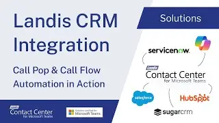 CRM Integration with Landis Contact Center for Microsoft Teams