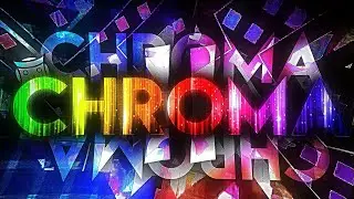 [22nd extreme demon] CHROMA II by Renn241 | Geometry Dash 2.2