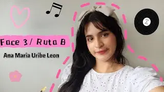 Actividad face 3/ Ruta B de Ana Maria Uribe Leon ✨