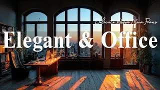 Elegant Morning Office Vibes☕Relaxing Instrumental Cafe & Delicate Bossa Nova Piano