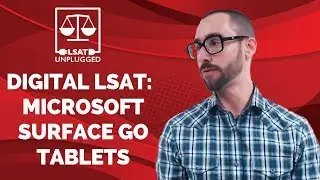 Digital LSAT: LSAC Using Microsoft Surface Go Tablets