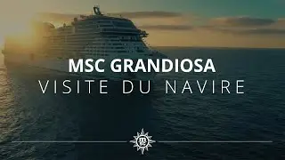 MSC Grandiosa - Visite du navire