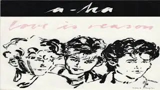 a-ha - Love Is Reason [Extended Remix with Demo Part]