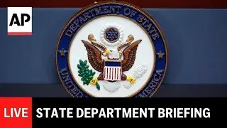 LIVE: U.S. State Department press briefing
