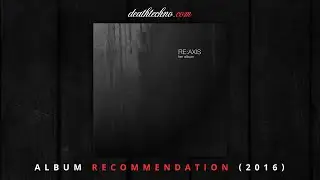 DT:Recommends | Re:Axis - TEN (2016) Album