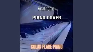 Anathema (Piano Cover)