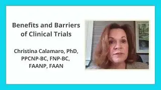 Clinical Trials: Benefits and Barriers