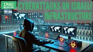 IRGC Missions - Cyberattacks on Israeli Infrastructure (2020&ndash;2021)
