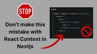 Don’t make this mistake with React Context in Nextjs and how to setup correctly