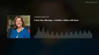 Count Your Blessings: A Holiday Edition with Heart