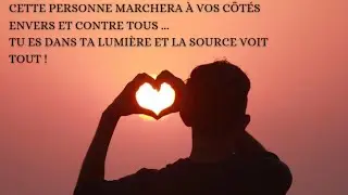 Cette personne marchera à vos côtés envers et contre tous💕Tu es dans ta lumière,la source voit tout✨