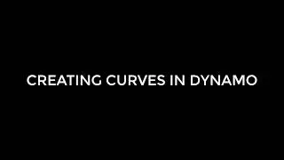 CREATING CURVES IN DYNAMO