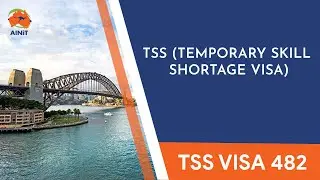 Temporary Skill Shortage- TSS Australia Visa Subclass 482