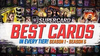 The Best Cards in EVERY Tier for WWE SuperCard Season 1 to Season 5!