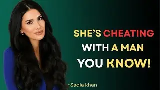 If She Says This, She&rsquo;s CHEATING With Someone You KNOW | Female Psychology - Sadia Khan
