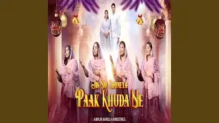 JIS NU CHUNEYA PAAK KHUDA NE
