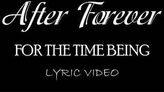 After Forever - For The Time Being - 2001 - Lyric Video