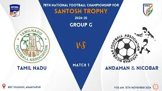Tamil Nadu vs Andaman & Nicobar | Group G | 78th National Football Championship for Santosh Trophy