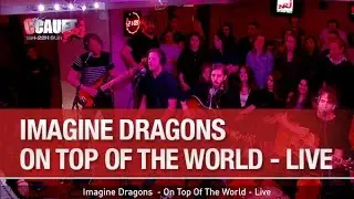 Imagine Dragons - On top of the World - Live - C’Cauet sur NRJ
