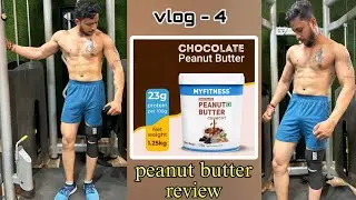 Daily Vlog - 4 || Peanut butter review || My fitness peanut butter 