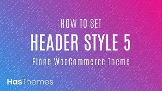 How to set header style 5 in Flone WooCommerce theme | Part 20