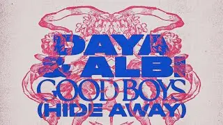 DAYA & ALBI - GOOD BOYS (HIDE AWAY) [BRETH REMIX]