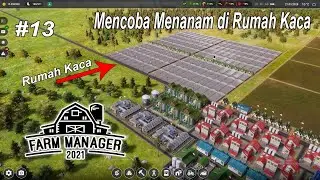 Membuat Rumah Kaca Part 13 - Farm Manager 2021 Indonesia - Prologue  ,