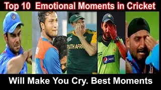 Top 10 Cricket Moments Which Made Us Cry || Top Ten Emotional Moment || Cricket Best Moments