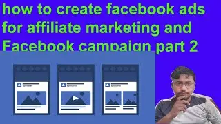 how to create Facebook ads2020for affiliate marketing/Facebook campaign setup website traffic part 2