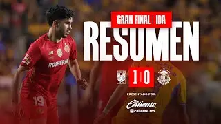 El resumen final de ida | Tigres 🆚 Toluca | Apertura 2025