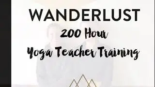 Wanderlust Squaw 200 Hr Yoga Teacher Training 2019