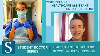 Student Doctor Series | Working as a Healthcare Assistant during COVID-19