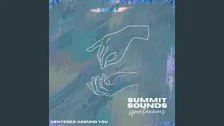 Centered Around You (Spontaneous)