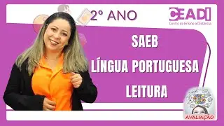 CEADI Prepara | SAEB | L&iacute;ngua Portuguesa | Leitura | 2&deg; ano | 3&deg; Bimestre | Prof.&ordf;. Anapaula Leal