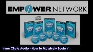 Empower Network  Inner Circle Audio Sample   How To Massively Scale Your Marketing