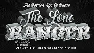 The Lone Ranger - August 05, 1938   Thundercloud's Camp in the Hills