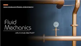 Why to study ideal fluid