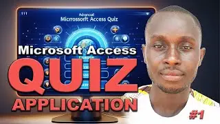 How To Create Advanced Quiz App In Microsoft Access - [Part 1]